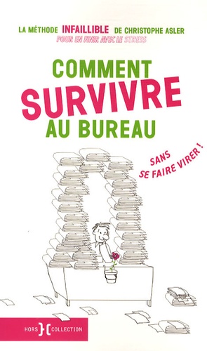 Comment Survivre Au Bureau Sans Se Faire Virer