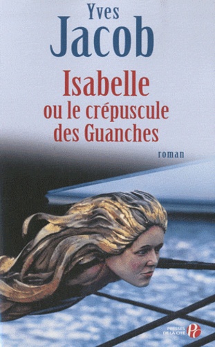 Isabelle Ou Le Crépuscule Des Guanches