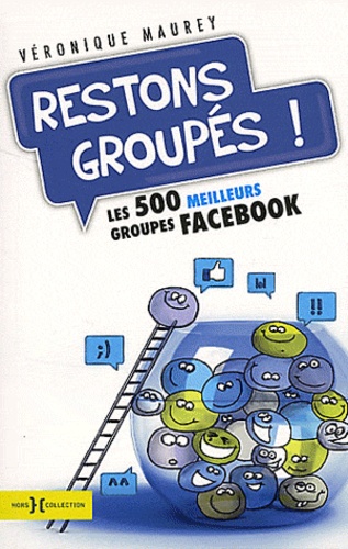 Restons Groupés ! - Les 500 Meilleurs Groupes Sur Facebook