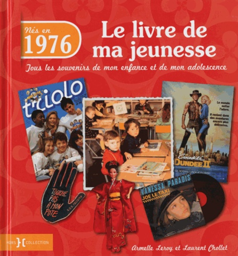 Nés En 1976, Le Livre De Ma Jeunesse - Tous Les Souvenirs De Mon Enfance Et De Mon Adolescence