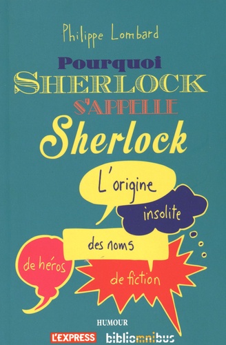 Pourquoi Sherlock S'appelle Sherlock - L'origine Insolite Des Noms De Héros De Fiction