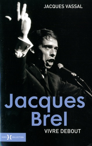 Jacques Brel - Vivre Debout