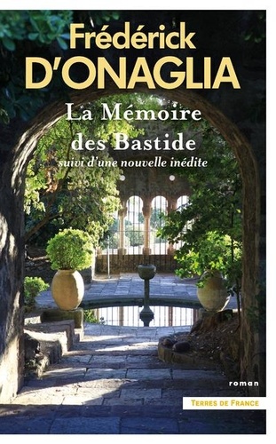 La Mémoire Des Bastides - Sui D'une Nouvelle Inédite Un Regard De Soie