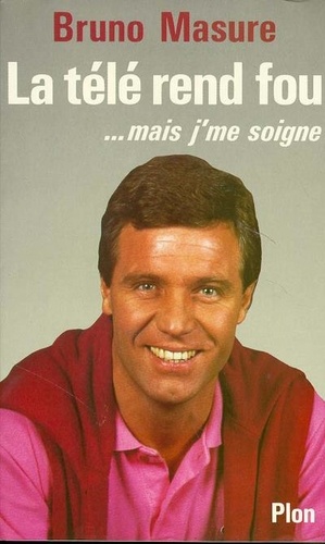 La Télé Rend Fou - Mais J'me Soigne