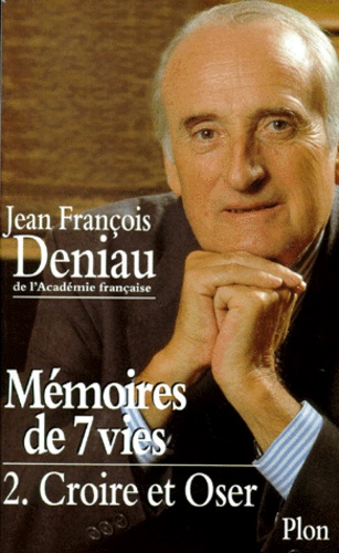 Memoires De 7 Vies - Tome 2, Croire Et Oser