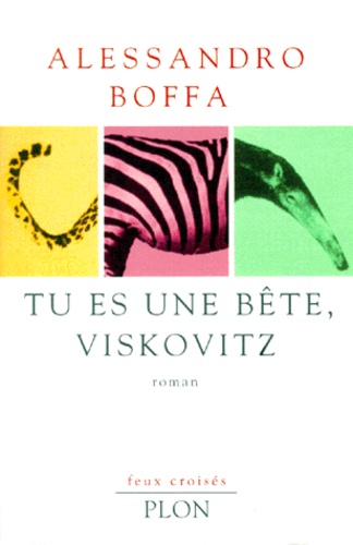 Tu Es Une Bête, Viskovitz