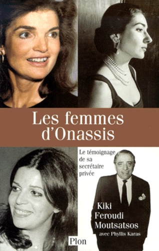 Les femmes d'Onassis - Le témoignage de sa secrétaire privée