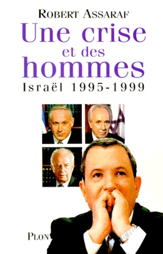 Une Crise Et Des Hommes - Israel 1995-1999