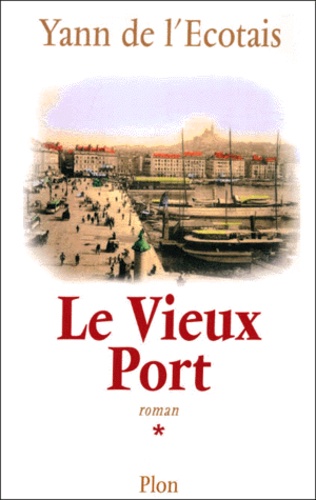 Le Vieux Port - Tome 1