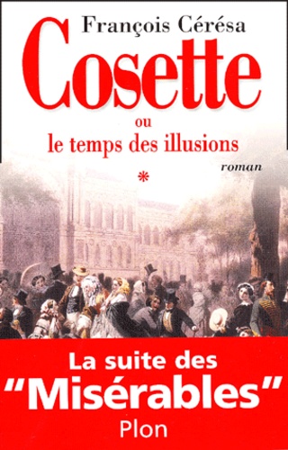 Cosette Ou Le Temps Des Illusions - Tome 1