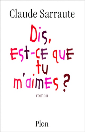 Dis, Est-Ce Que Tu M'aimes ?