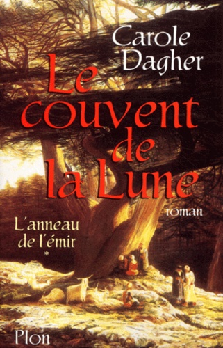 L'anneau De L'émir Tome 1 : Le Couvent De La Lune