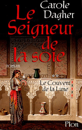Le Seigneur De La Soie - Tome 2, Le Couvent De La Lune