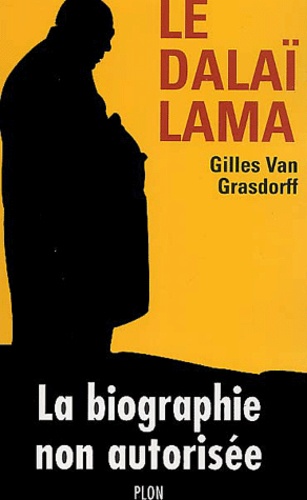 Le Dalai-Lama - La Biographie Non Autorisee