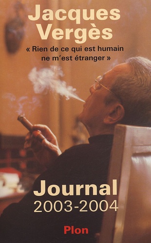 Journal 2003-2004 - Rien De Ce Qui Est Humain Ne M'est Étranger
