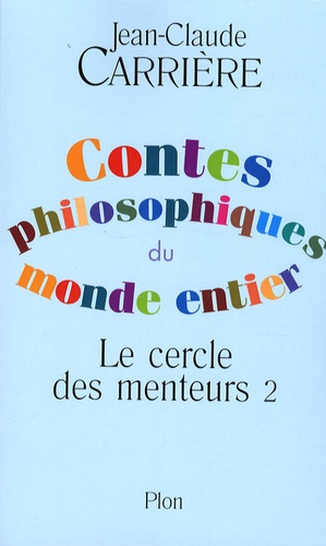 Le Cercle Des Menteurs - Tome 2, Contes Philosophiques Du Monde Entier