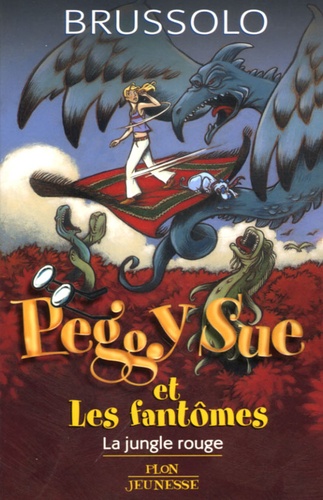 Peggy Sue Et Les Fantômes - Tome 8 - La Jungle Rouge