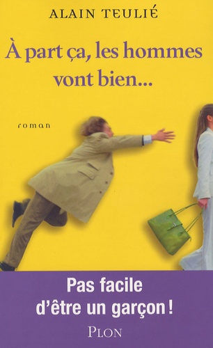 A Part Ça, Les Hommes Vont Bien
