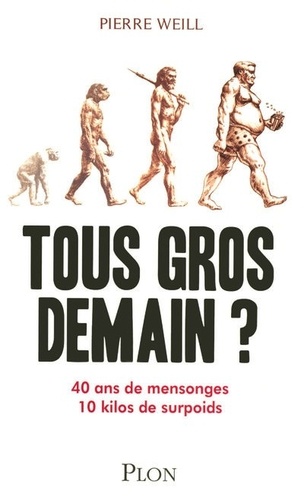 Tous Gros Demain ? - 40 Ans De Mensonges, 10 Kilos De Surpoids