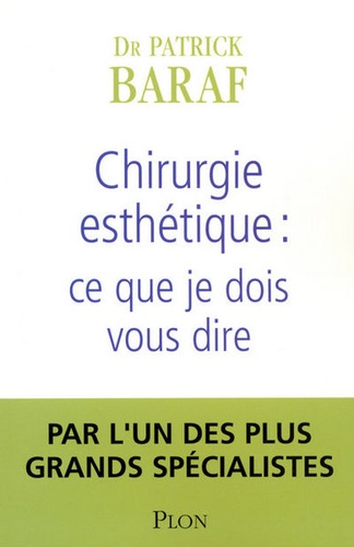 Chirurgie Esthétique : Ce Que Je Dois Vous Dire