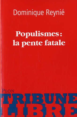 Populismes : La Pente Fatale