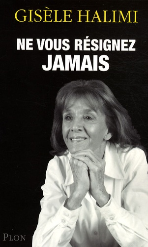 Ne Vous Résignez Jamais
