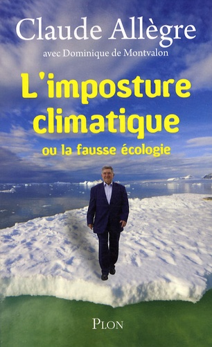 L'imposture Climatique - Ou La Fausse Écologie