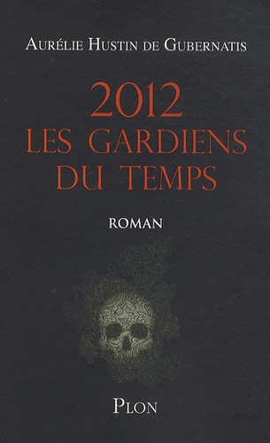 2012 Les Gardiens Du Temps