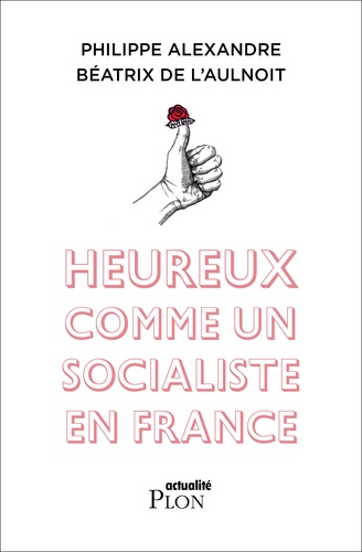 Heureux Comme Un Socialiste En France
