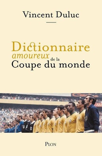 Dictionnaire Amoureux De La Coupe Du Monde