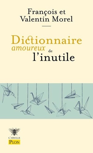 Dictionnaire Amoureux De L'inutile