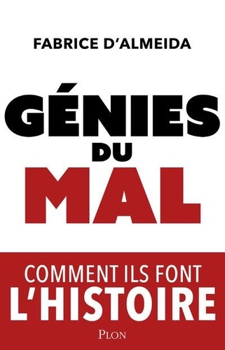 Génies Du Mal - Comment Ils Font L'histoire