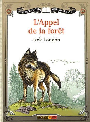 L'appel De La Forêt - Suivi De Val-Rien-Qu'en-Or Et La Passion De Vivre