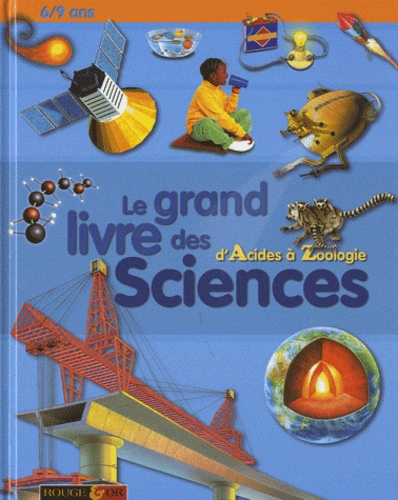Le Grand Livre Des Sciences - D'acide À Zoologie