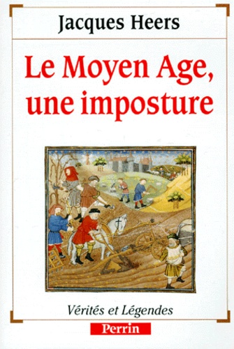 Le Moyen Âge, Une Imposture
