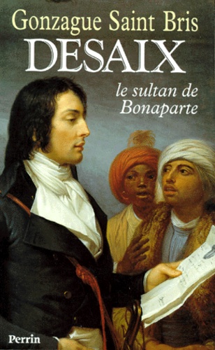 Desaix - Le Sultan De Bonaparte
