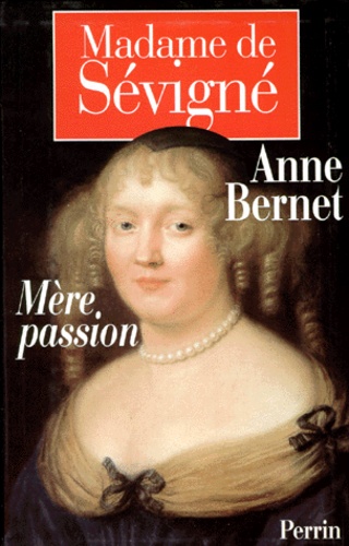 Madame De Sevigne - Mère Passion