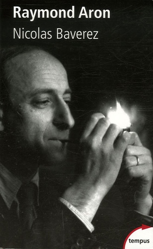 Raymond Aron - Un Moraliste Au Temps Des Idéologies