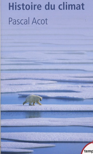 Histoire Du Climat - Du Big Bang Aux Catastrophes Climatiques