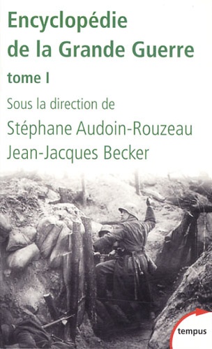 Encyclopédie De La Grande Guerre - Tome 1