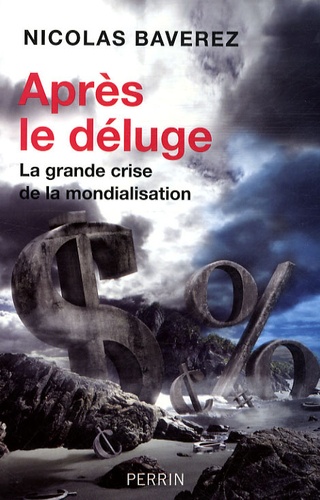 Après Le Déluge - La Grande Crise De La Mondialisation