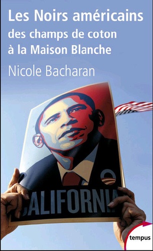 Les Noirs Américains - Des Champs De Coton À La Maison Blanche