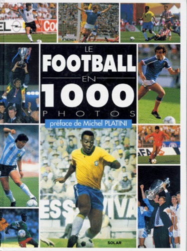 Le Football En 1000 Photos