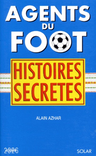 Agents Du Foot - Histoires Secrètes