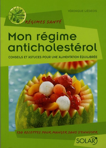Mon Régime Anticholestérol - Conseils Et Astuces Pour Une Alimentation Équilibrée