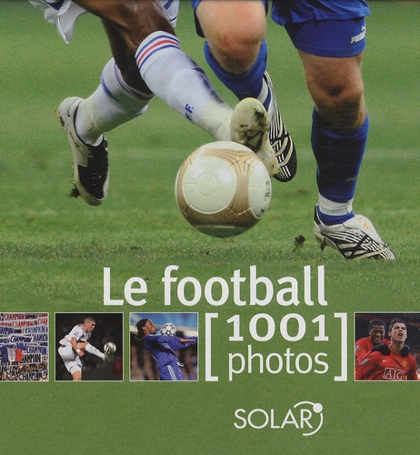 Le Football - 1001 Photos
