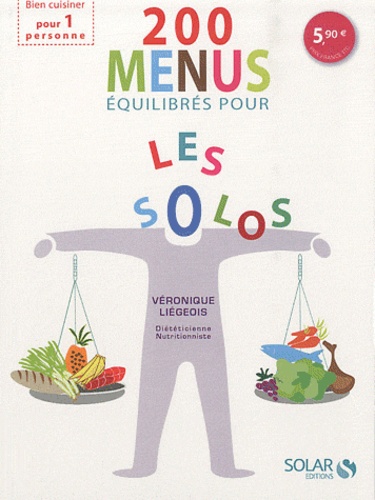 200 Menus Équilibrés Pour Les Solos