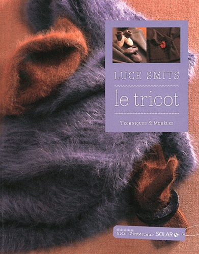 Le Tricot - Techniques Et Modèles