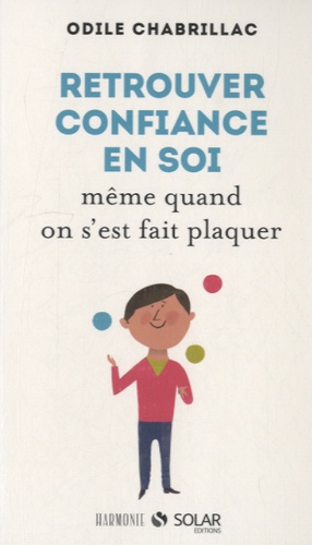 Retrouver Confiance En Soi, Même Quand On S'est Fait Plaquer