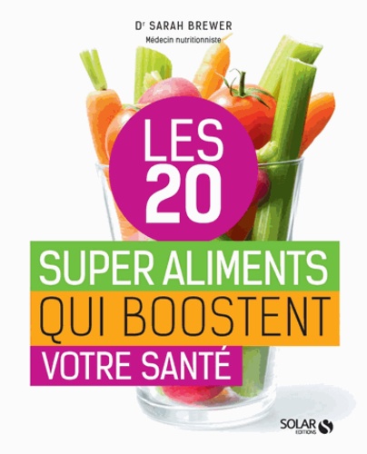 Les 20 Super Aliments Qui Boostent La Santé